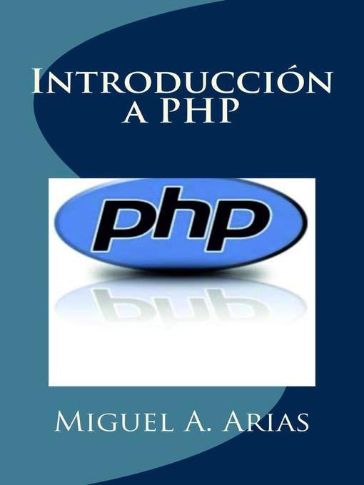 Title details for Introducción a PHP by Miguel Ángel Arias - Available